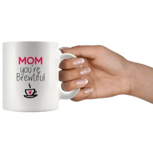 ‘Mom You are Brewtiful’ Mother’s Day Mug - Image 5